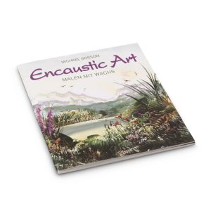 Encaustic Art Malen mit Wachs - Deutsch